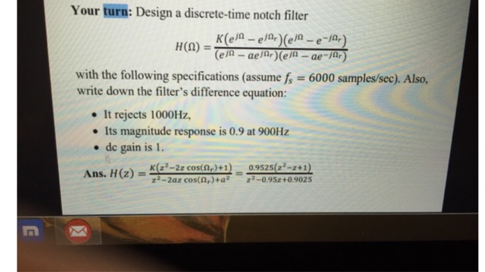 Solved Design A Discrete Time Notch Filter H Ohm K E J Chegg Com
