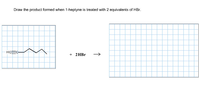 Solved Draw The Product Formed When 1 .heptyne Is Treated