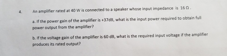 Solved a. An amplifier rated at 40-W output is connected to