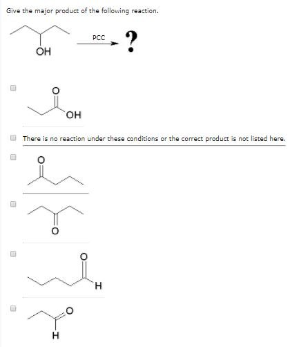 Solved Give The Major Product Of The Following Reaction Pcc Chegg Com