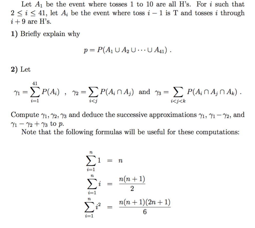 Let A1 Be The Event Where Tosses 1 To 10 Are All H Chegg Com