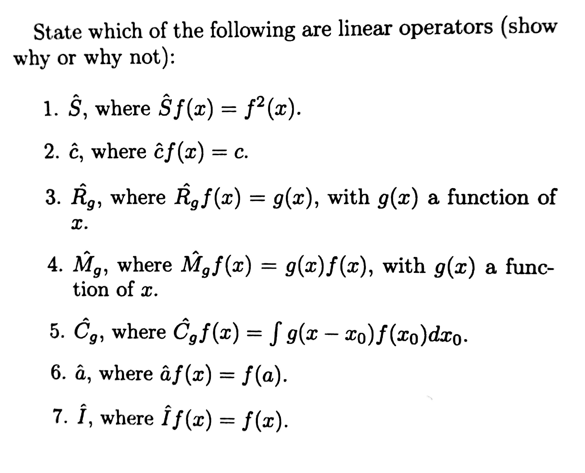 Solved State Which Of The Following Are Linear Operators Chegg Com
