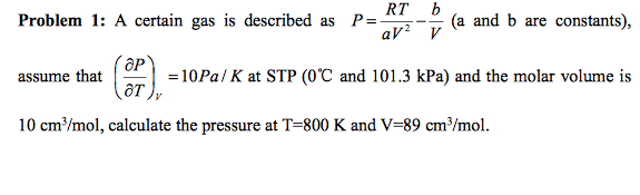 Solved A Certain Gas Is Described As P Rt Av 2 B V A Chegg Com