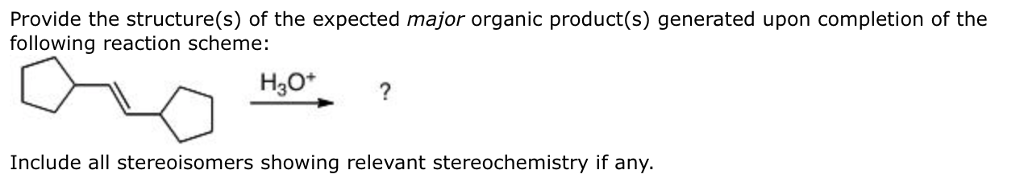 Solved Provide The Structure(s) Of The Expected Major Org