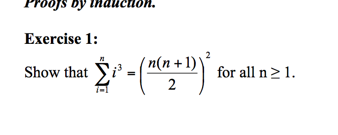 Solved: Exercise 1: Show That N Sigma I = 1 I^3 = (n(n+1)/... | Chegg.com