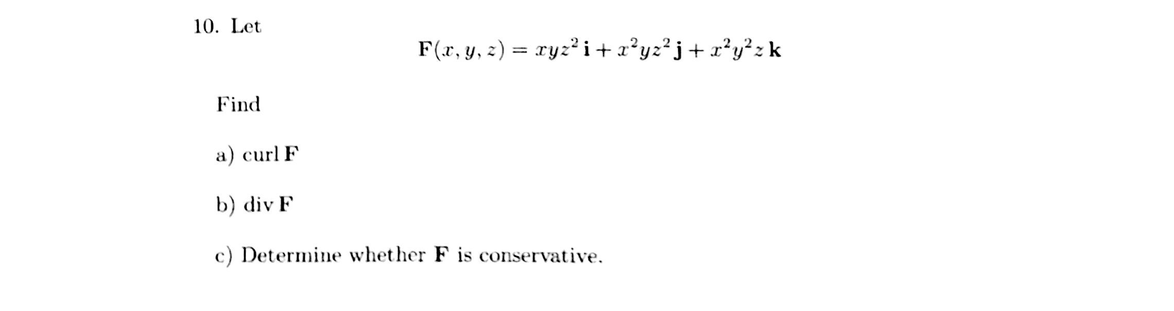 Solved Let F X Y Z Xyz 2 I X 2 Yz 2 J X 2 Y 2 Z Chegg Com