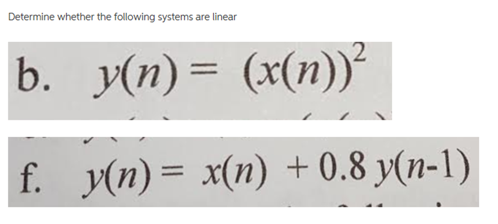 Solved Determine Whether The Following Systems Are Linear Chegg Com