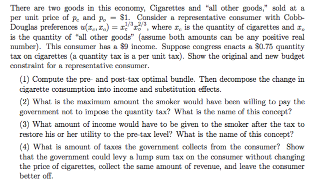 Image for there are two goods in this economy, cigarettes and all other goods, sold at a per unit price of pc and po =