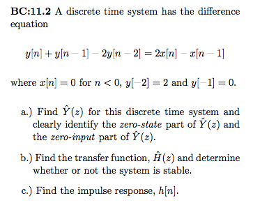 Solved A Discrete Time System Has The Difference Equation Chegg Com