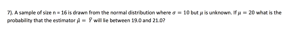 Solved 7 A Sample Of Size N 16 Is Drawn From The Norm Chegg Com