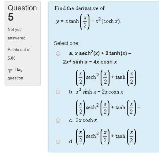 Solved Question 5 Find The Derivative Of Y X Tanha X Cosh Chegg Com