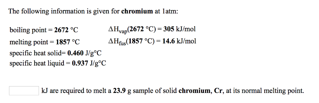 Solved How Many Kj Are Required To Melt A 23 9 G Sample O Chegg Com