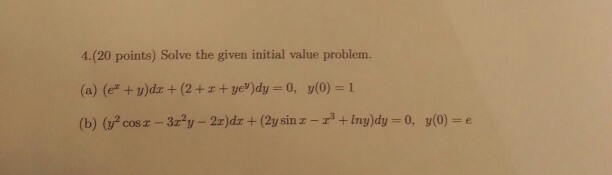 Solve The Given Initial Value Problem E X Y Dx Chegg Com