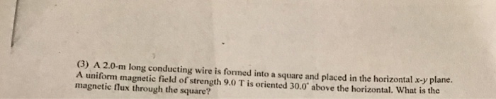 Solved A 2.0-m long conducting wire is formed into a square 