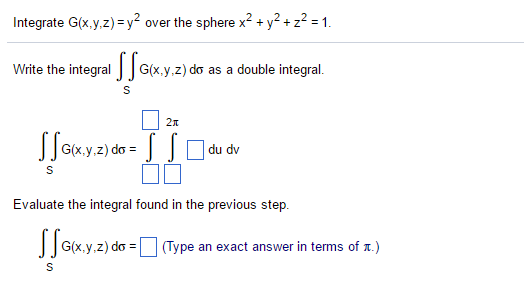 Solved Integrate G X Y Z Y 2 Over The Sphere X 2 Y 2 Chegg Com