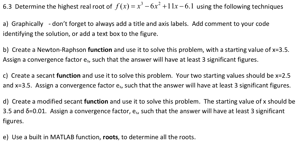 Determine The Highest Real Root Of F X X 3 6x 2 Chegg Com