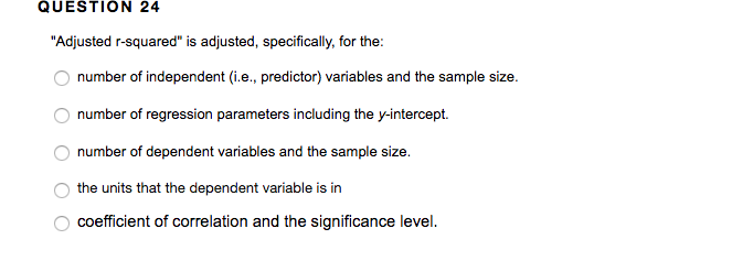 Solved Adjusted R Squared Is Adjusted Specifically Fo Chegg Com