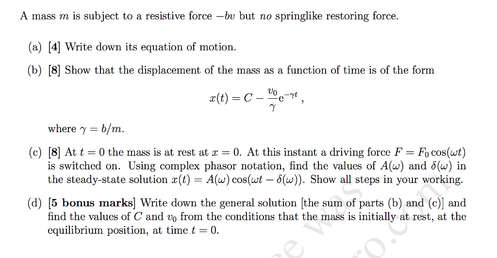 Solved A Mass M Is Subject To A Resistive Force Bv But N Chegg Com