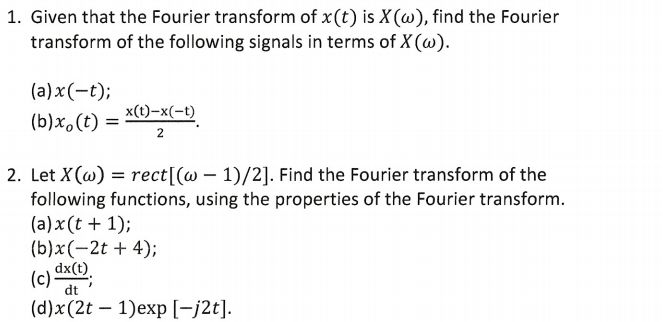 Solved Given That The Fourier Transformation Of X T Is X Chegg Com