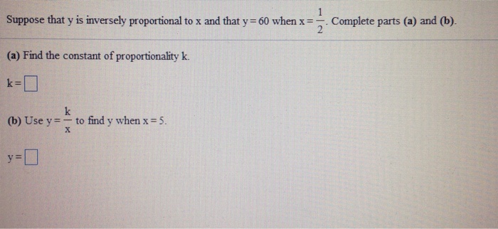 Solved Suppose That Y Is Inversely Proportional To X And Chegg Com