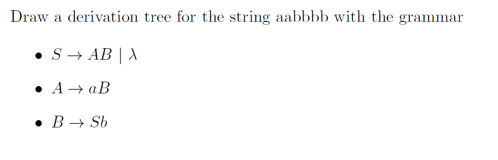 Draw a derivation tree for the string aabbbb with the grammar