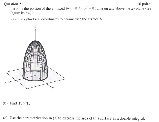 Solved Let S Be The Portion Of The Ellipsoid 9x 2 9y 2 Z 2 9 Chegg Com