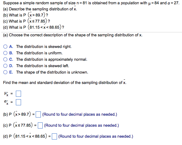 Solved Suppose A Simple Random Sample Of Size N 81 Is O Chegg Com