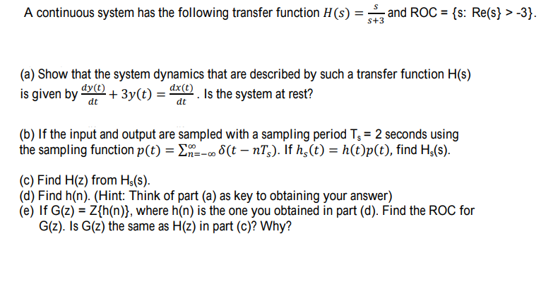 Solved A Continuous System Has The Following Transfer Fun Chegg Com