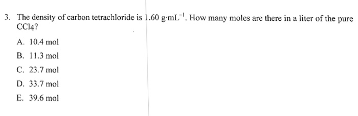 Solved The Density Of Carbon Tetrachloride Is 1 60 Chegg Com