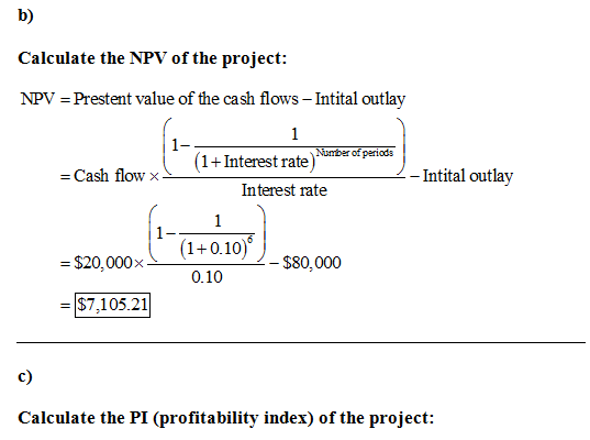 bo) Calculate the NPV of the project: NPV - Prestent value of the cash flows-Intital outlay (1+Interest rate)Reiberofpman Int