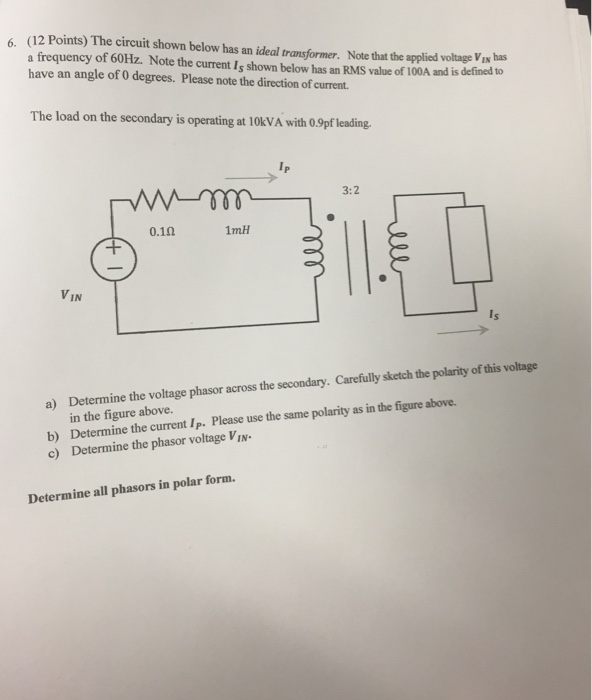 The circuit shown below has an ideal transformer.