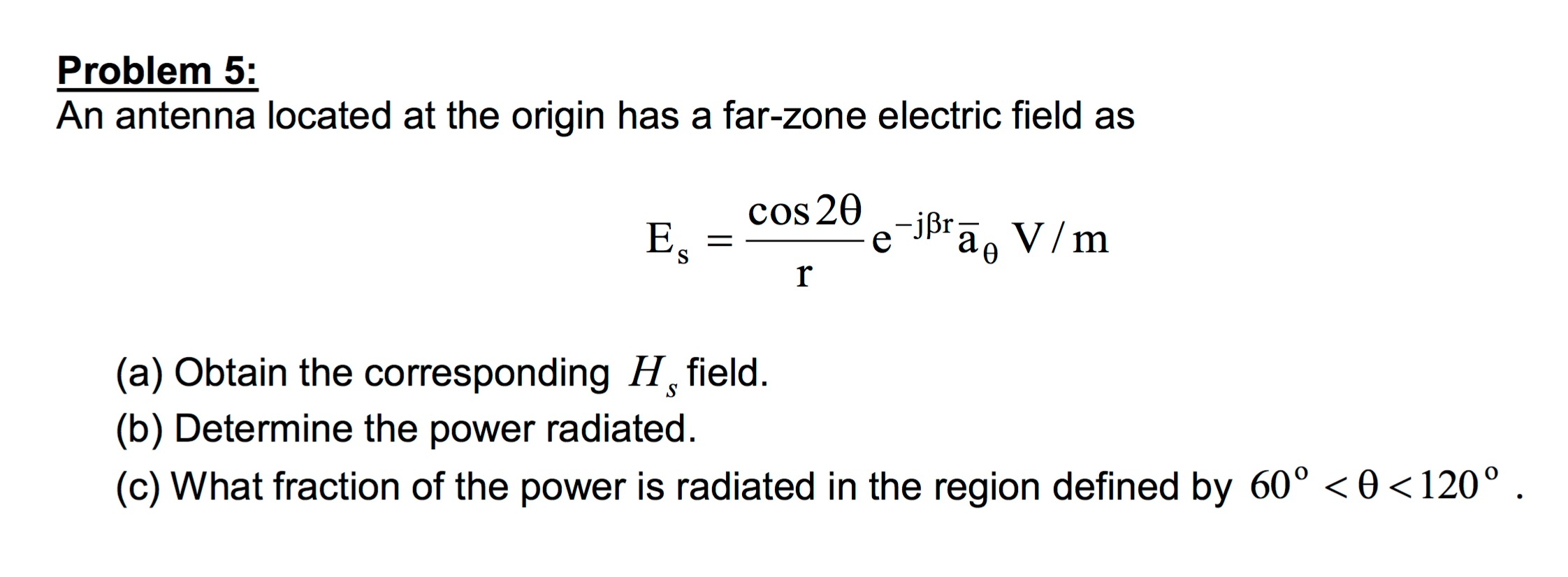 Solved An Antenna Located At The Origin Has A Far Zone El Chegg Com