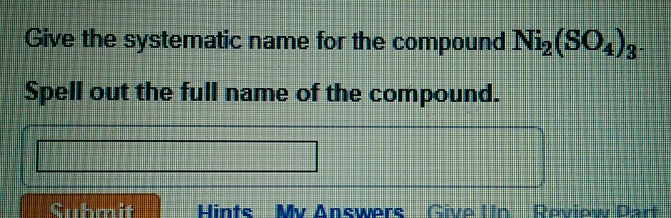 Solved Give The System Name For The Compound Ni2 (SO4)3