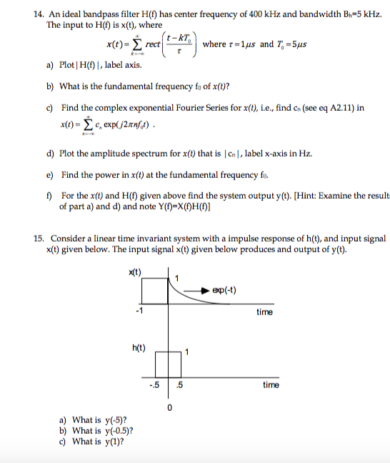 Solved 14 An Ideal Bandpass Filter H Has Center Freque Chegg Com