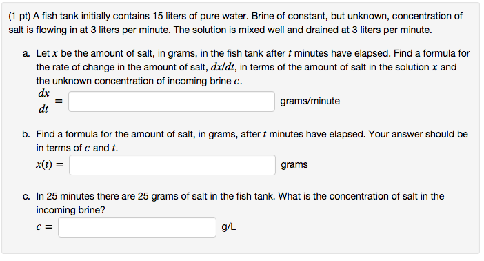 Solved A fish tank initially contains 15 liters of pure