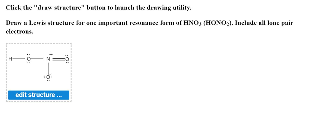 The HNO3 Lewis structure is best thought of as the NO3 with an H attache. 