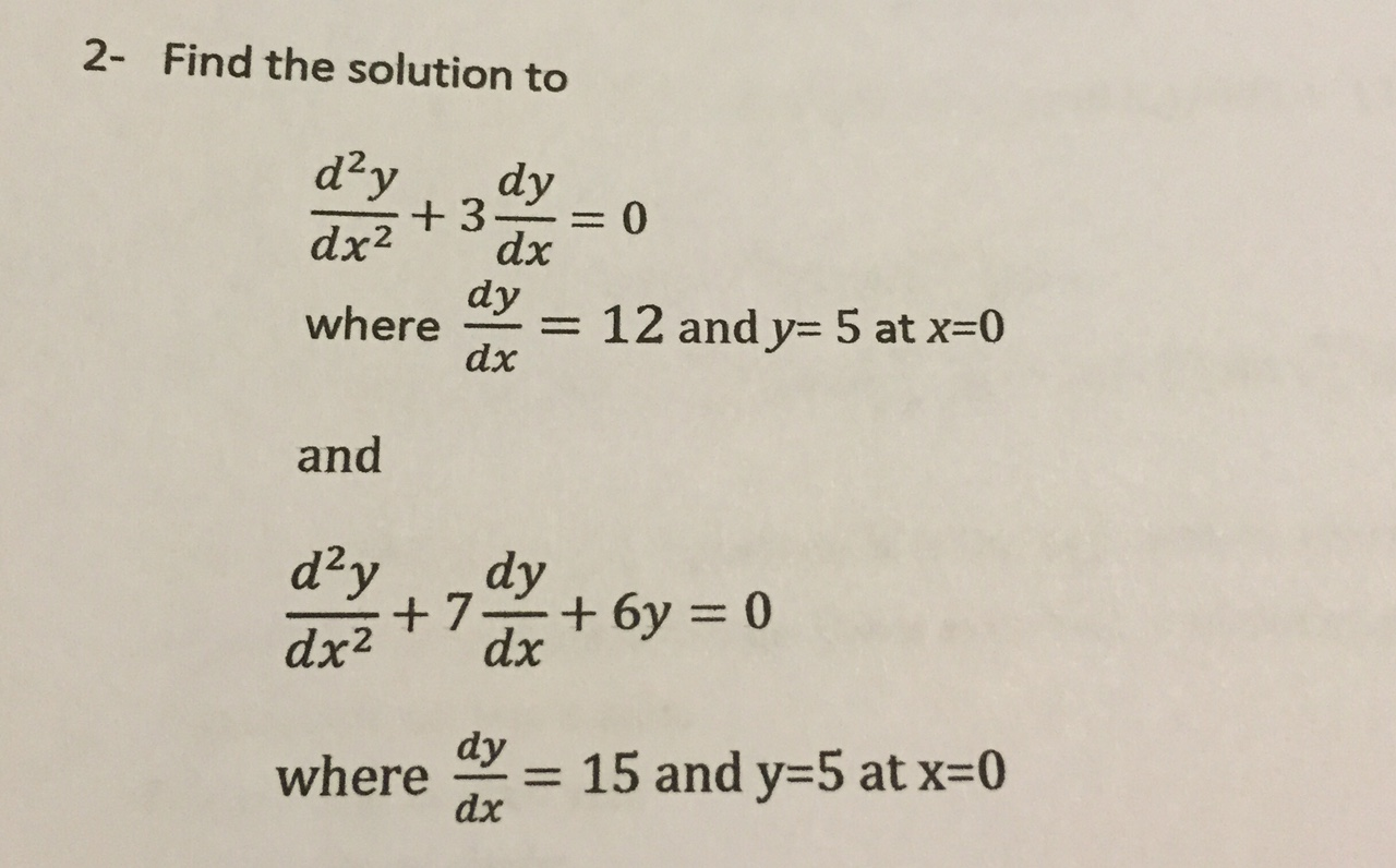 Solved 2 Find The Solution To D 2y Dx 2 3 Dy Dx 0 Where Chegg Com