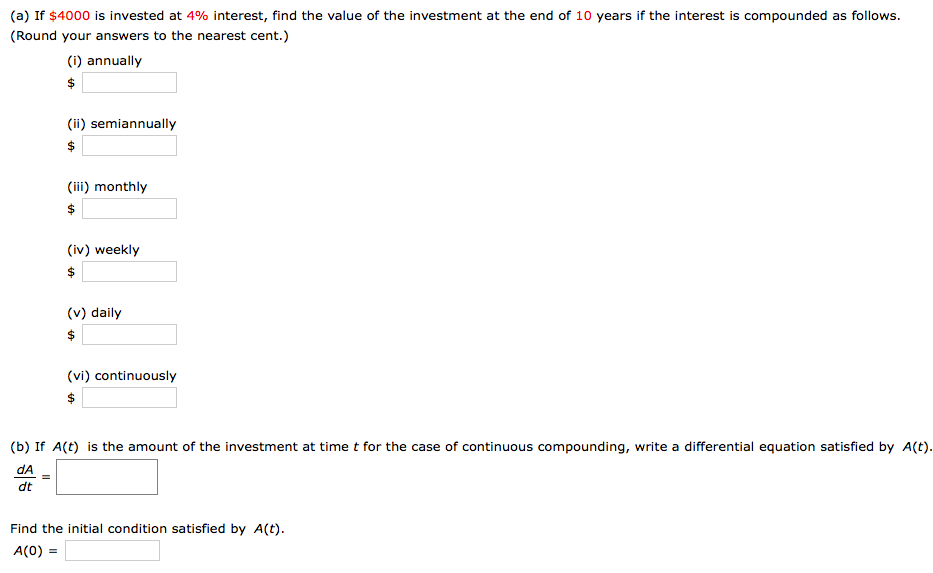 A If 4000 Is Invested At 4 Interest Find The Chegg 