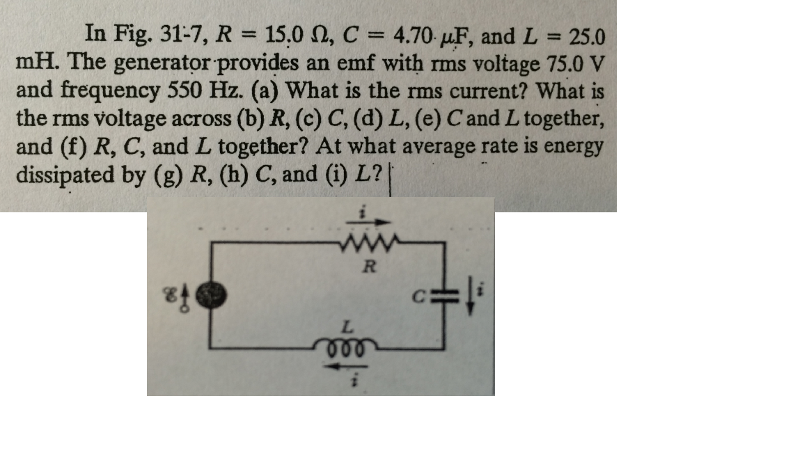 Solved In Fig 31 7 R 15 0 Ohm C 4 70 Muf And L Chegg Com