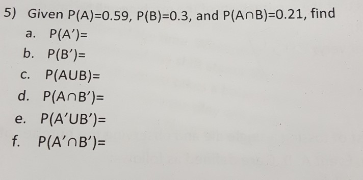 Solved Given P A 0 59 P B 0 3 And P Anb 0 21 Find A Chegg Com