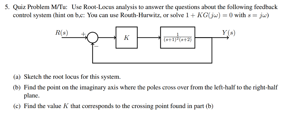 Solved 5 Quiz Problem M Tu Use Root Locus Analysis To A Chegg Com
