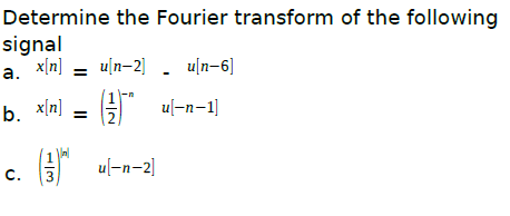 Solved Determine The Fourier Transform Of The Following S Chegg Com