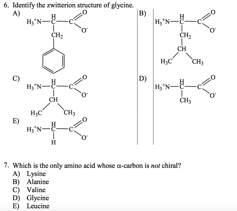 Solved 6 Identify The Zwitterion Structure Of Glycine A Chegg Com