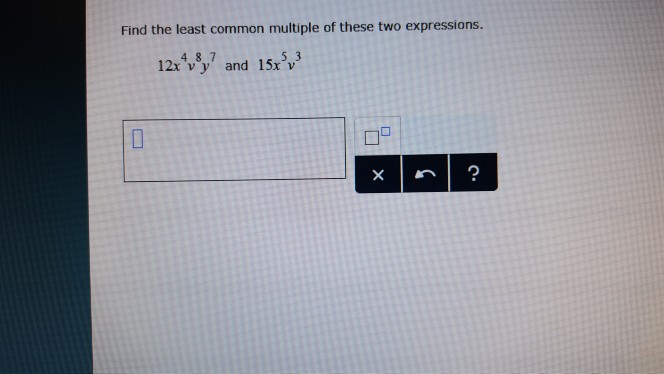 Solved Find The Least Common Multiple Of These Two Expres