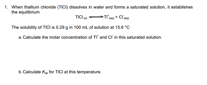 Solved When Thallium Chloride Tlcl Dissolves In Water And Chegg Com