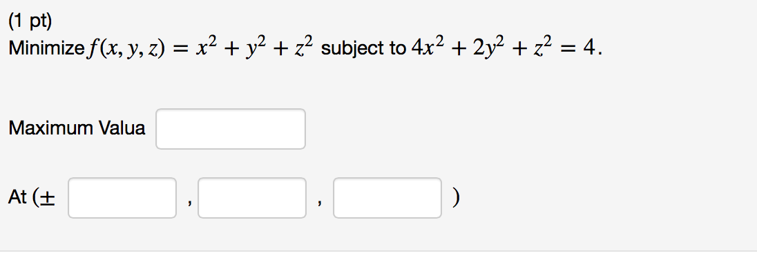 Solved Minimize F X Y Z X 2 Y 2 Z 2 Subject To 4 Chegg Com