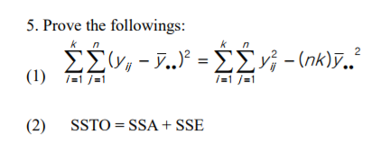 Question: 5. Prove the followings: i=1 j=1 (2) SSTO=SSA+SSE