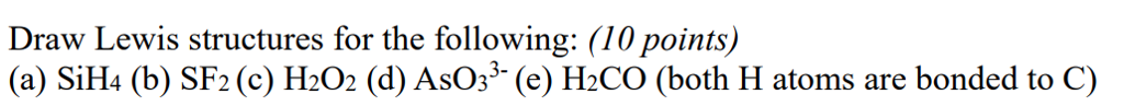 Solved Draw Lewis Structures For The Following (a) SiH4