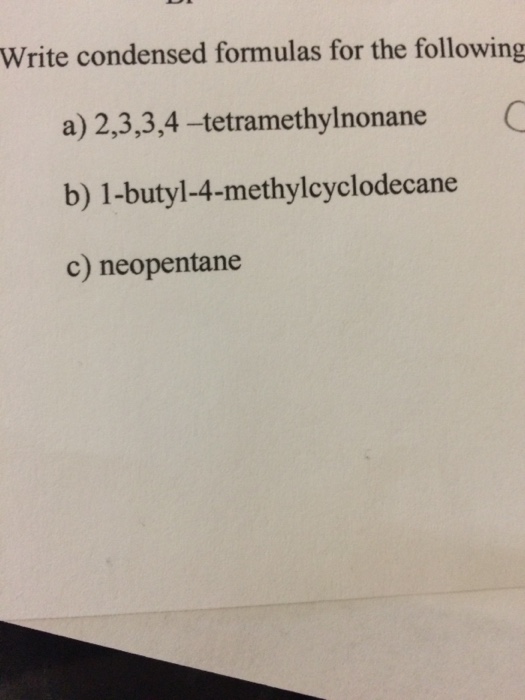Solved Write Condensed Formulas For The Following A Chegg Com