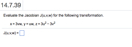 Solved Evaluate The Jacobian J U V W For The Following Chegg Com